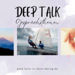 Gesprächsthemen: deep Talk