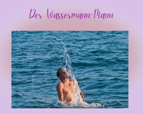 Der Wassermann-Mann