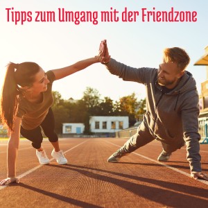 Tipps zum Umgang mit der Friendzone
